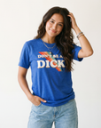 Don’t Be A Dick Retro Graphic Tee – Unisex
