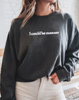 I Could Be Meaner Embroidered Cozy Crew