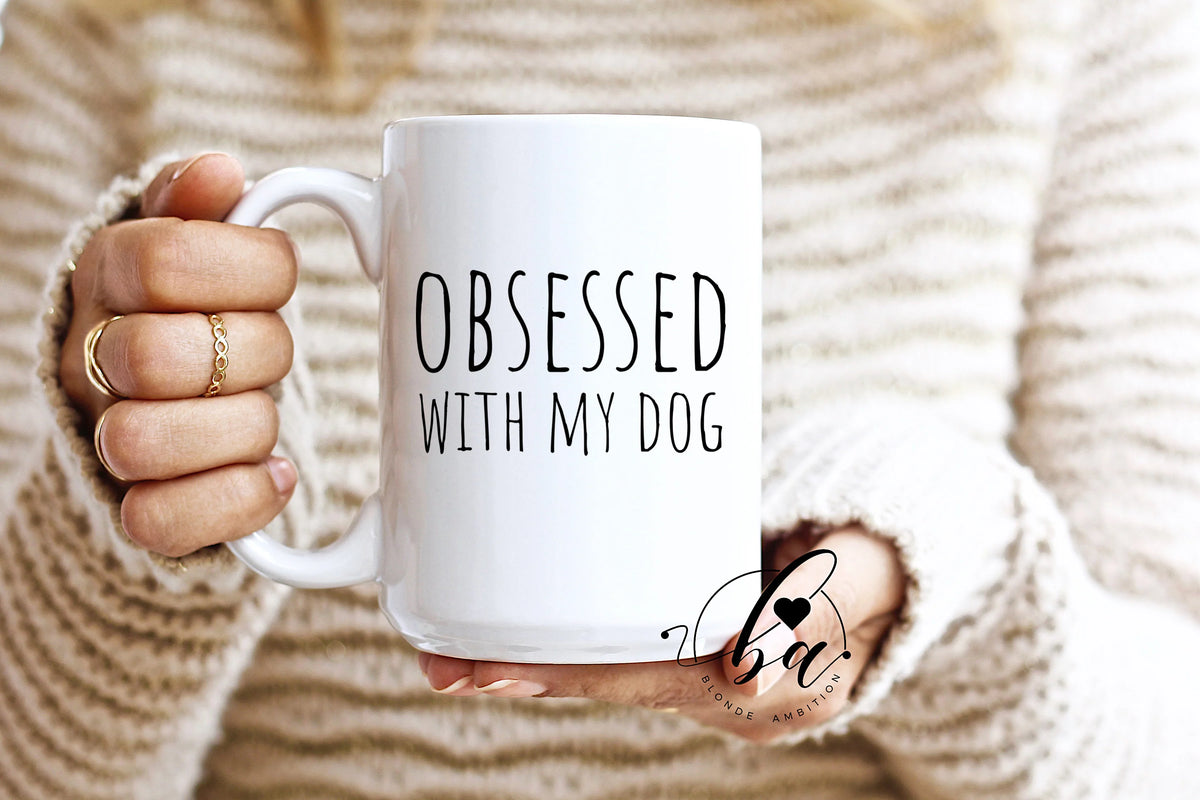 Obsessed with my Dog 15oz Coffee Mug