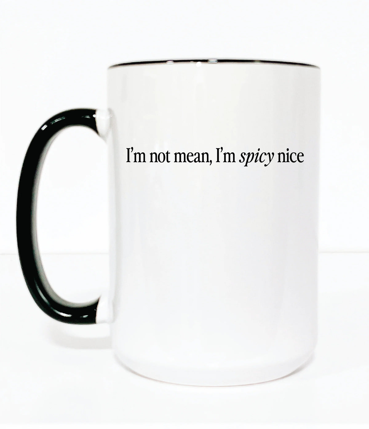 I'm not mean, I'm spicy nice 15oz Mug